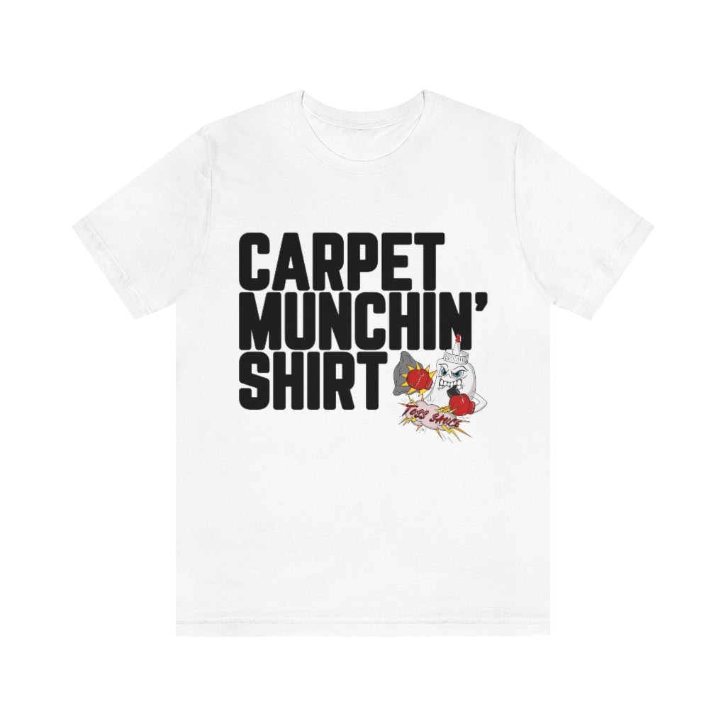 Carpet Munchin' Shirt-Unisex