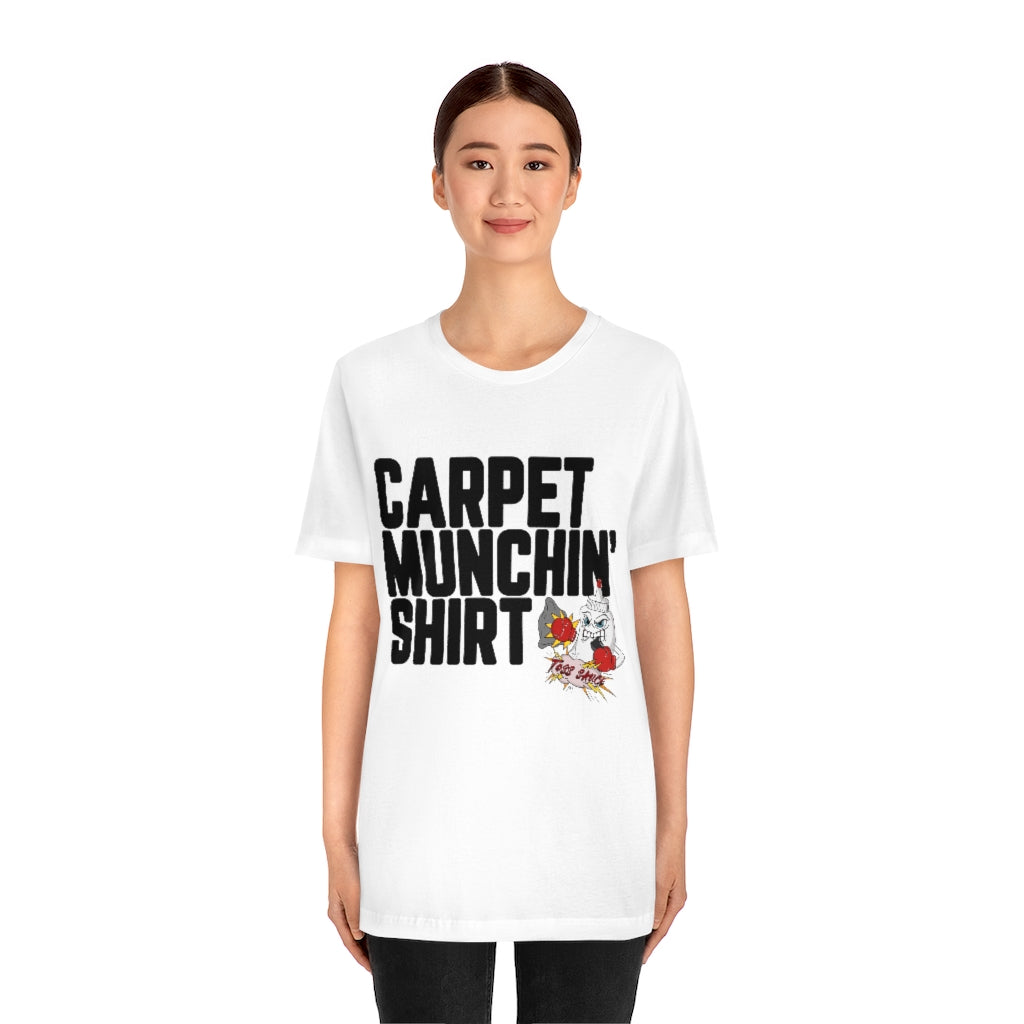Carpet Munchin' Shirt-Unisex