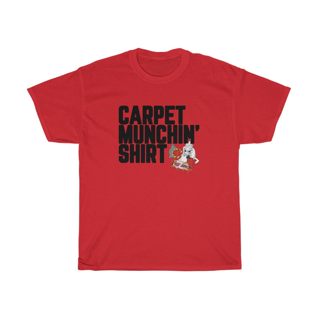 Carpet Munchin' Tshirt--UNISEX--Extended Sizes (3XL-5XL)