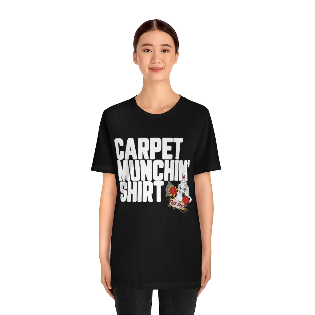 Carpet Munchin' Shirt-Unisex
