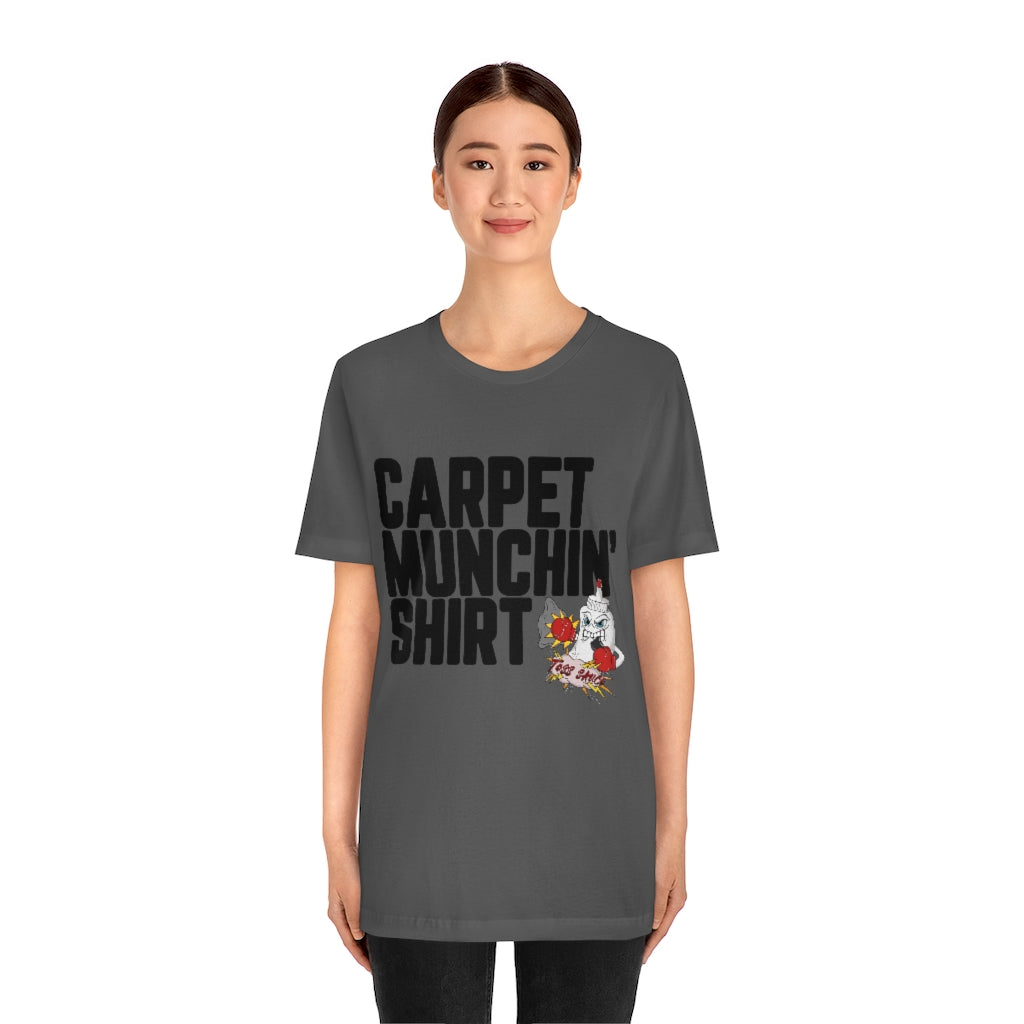 Carpet Munchin' Shirt-Unisex
