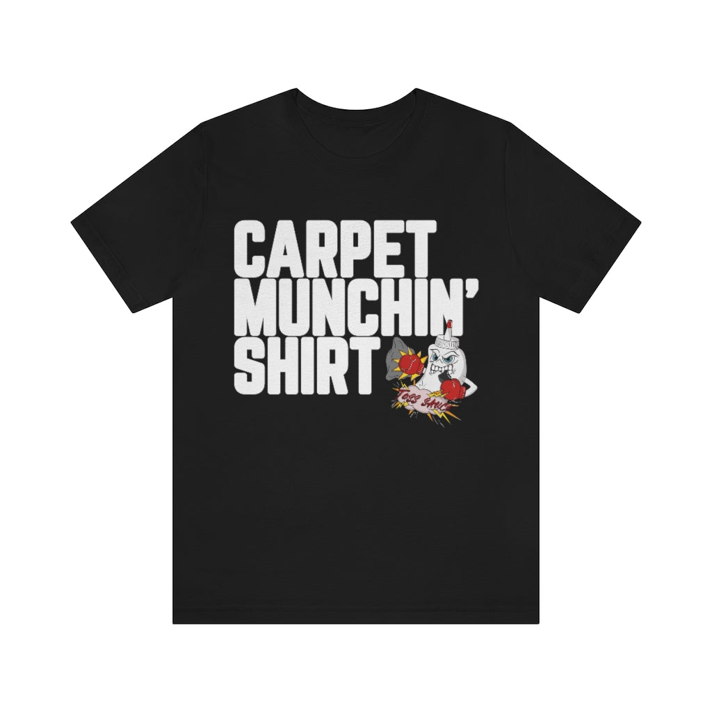 Carpet Munchin' Shirt-Unisex