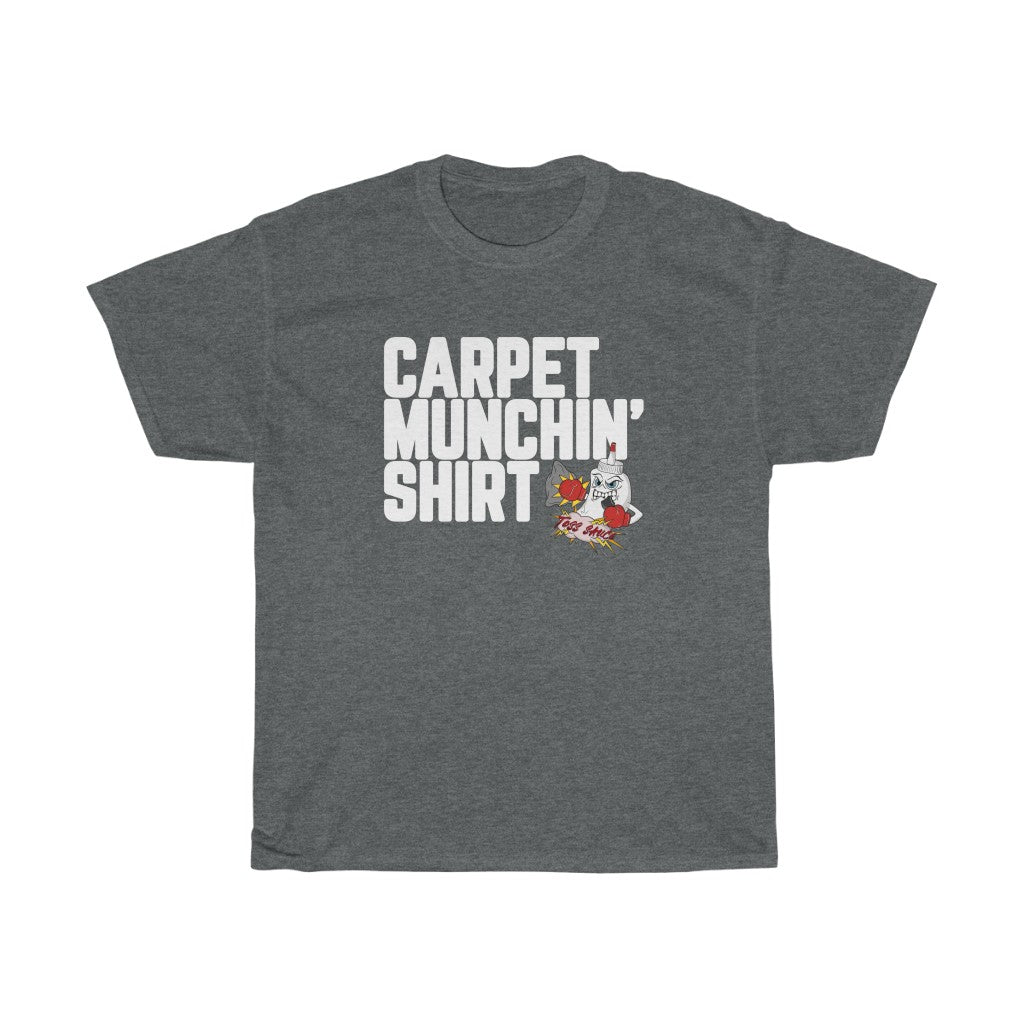 Carpet Munchin' Tshirt--UNISEX--Extended Sizes (3XL-5XL)